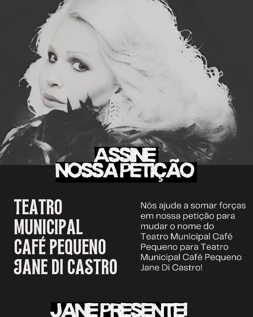 Arte da petição para nomear o Teatro Municipal Café Pequeno em homenagem a Jane Di Castro